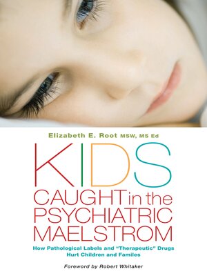 cover image of Kids Caught in the Psychiatric Maelstrom